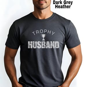 Trophy Husband T-Shirt | Funny Husband Gift, Anniversary Shirt