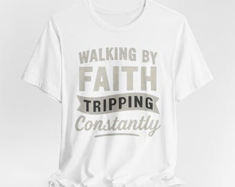 Gehen durch Glauben Unisex T-Shirt, christliche religiöse Stolperung ständig T-Shirt, Glaube Shirt