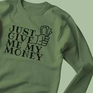 Just give me my Money SVG, Money SVG, TikTok Trend SVG, Funny svg, trendy fashion shirt svg