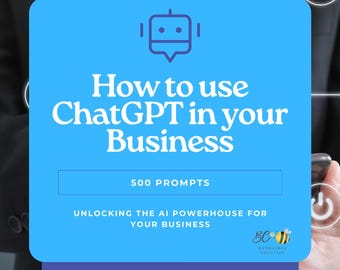May include: A blue and purple graphic with a robot icon and the text "How to use ChatGPT in your Business" and "500 Prompts". The graphic also includes the text "Unlocking the AI powerhouse for your business" and "Bumblebee Creative, Inc."