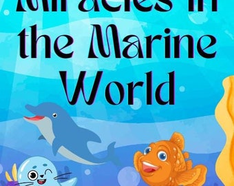 Könnte beinhalten: Eine Illustration einer farbenfrohen Unterwasser-Szene mit dem Text "Miracles in the Marine World". Die Szene zeigt einen blauen Delfin, eine blaue Robbe, einen orangefarbenen Fisch, einen lila Kraken und einen grauen Seestern.