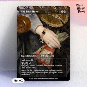 May include: A rectangular trading card titled The Soul Stone, featuring a classical painting of a hand wearing a gold and black bracelet and a ring. The card includes game text, mana symbols, and the text Black Magic Proxy at the top and bottom.