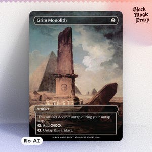 Peut inclure: Carte Grim Monolith avec une peinture de paysage d'une structure en pierre et de pyramides. La carte porte les mentions "Grim Monolith" et "Artifact". La carte contient également le texte "Black Magic Proxy" et "No AI".