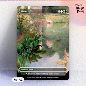 May include: A custom card depicting a tranquil lake scene with vibrant foliage and a wooden jetty. The card is labelled "Moat" and includes the text "Creatures without flying can't attack." The card also has the text "Black Magic Proxy" and "No AI".