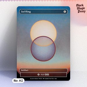 May include: A card with a celestial-themed design, featuring a large, bright sun and a partially overlapping, smaller orb. The card is labeled "Sol Ring" and "Artifact." The text "Black Magic Proxy" and "Agnes Pelton, 1962" are also visible.
