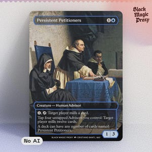 May include: A trading card with an image of three figures in dark robes, seated around a table. The card is titled "Persistent Petitioners" and has game text. The card has a black border and the text "Black Magic Proxy".