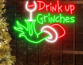 Drink Up Grlnches Neon Sign: Holiday Bar Decor