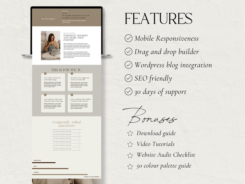 May include: A website design template with features and bonuses listed. The features include mobile responsiveness, drag and drop builder, Wordpress blog integration, SEO friendly, and 30 days of support. The bonuses include a download guide, video tutorials, website audit checklist, and 50 color palette guide.