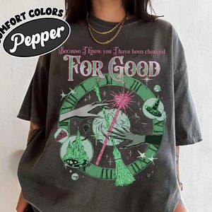 Camisa Retro Change For Good Comfort Colors, Porque eu te conheci, fui transformado para sempre, Camisa Wizard Defying Gravity, Magia de Vassoura