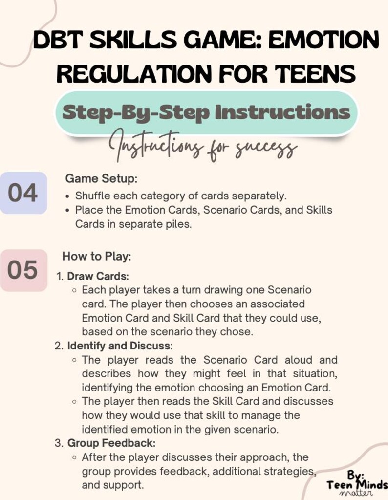 Puede incluir: Una tarjeta numerada 04, de color rosa y blanco. La tarjeta forma parte de un Juego de Habilidades DBT: Regulaci&oacute;n de Emociones para Adolescentes. El texto de la tarjeta dice: Configuraci&oacute;n del juego: Baraja cada categor&iacute;a de tarjetas por separado. Coloca las tarjetas de Emociones, las tarjetas de Escenarios y las tarjetas de Habilidades en pilas separadas.