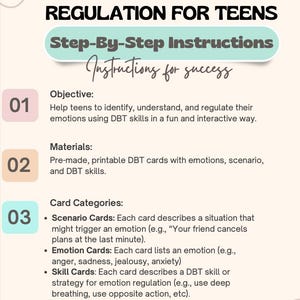 Puede incluir: Una gu&iacute;a ilustrada en turquesa y blanco con el t&iacute;tulo "DBT Skills Game: Emotion Regulation for Teens". La gu&iacute;a incluye instrucciones paso a paso para usar las habilidades DBT para ayudar a los adolescentes a identificar, comprender y regular sus emociones de una manera divertida e interactiva. La gu&iacute;a tambi&eacute;n incluye una lista de los materiales necesarios para el juego, que incluye tarjetas DBT prefabricadas, imprimibles, con emociones, escenarios y habilidades DBT.