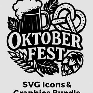 Può includere: Grafica in bianco e nero a tema Oktoberfest con boccale di birra, pretzel e luppolo. Il testo "OKTOBERFEST" è in evidenza, insieme a "SVG Icons & Graphics Bundle". Adatto per progetti di arte digitale e artigianato.