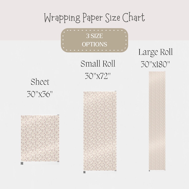 May include: Wrapping paper size chart showing three size options: sheet (30"x36"), small roll (30"x72"), and large roll (30"x180"). The chart has a neutral color palette and includes the text "Wrapping Paper Size Chart".
