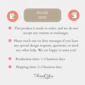 Op de afbeelding: Een beige rechthoekig bord met afgeronde hoeken en de tekst "PLEASE NOTE" in het zwart. Hieronder staat dat het product op bestelling wordt gemaakt, zonder retour of omruiling. Het moedigt ook aan om contact op te nemen via Etsy-berichten voor hulp. De afbeelding eindigt met "Thank You".