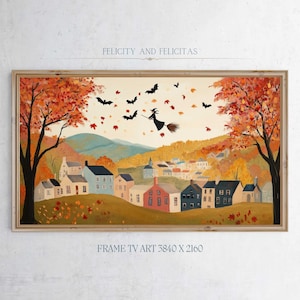 May include: A painting of a small town in autumn with a witch flying on a broomstick over the town. The houses are painted in various colors, and the trees are red, orange, and yellow. The text "FELICITY AND FELICITAS" is at the top of the painting. The text "FRAME TV ART 3840 X 2160" is at the bottom of the painting.
