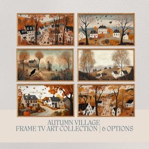 Op de afbeelding: Zes ingelijste kunstprints met herfstachtige dorpsgezichten. Elke print toont een ander aanzicht van een dorp met huizen, bomen en mensen. Het kleurenpalet omvat tinten oranje, bruin en wit. De tekst "AUTUMN VILLAGE FRAME TV ART COLLECTION | 6 OPTIONS" staat onderaan.
