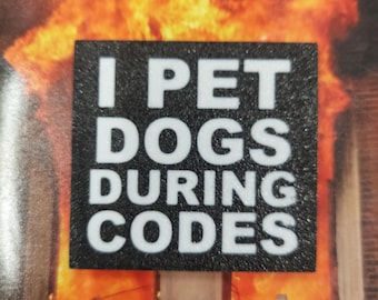 I Pet Dogs During Codes Patch | 3D Printed Patch | EMS/EMT | Paramedic/Firefighter