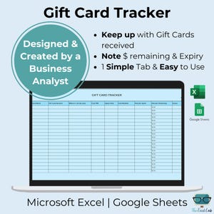 May include: A laptop screen displaying a spreadsheet titled "Gift Card Tracker" with columns for card name, gift card amount, where it can be used, card PIN, expiry date, card number, amount spent, amount remaining, and status. The spreadsheet is designed for use with Microsoft Excel and Google Sheets. The text "Designed & Created by a Business Analyst" appears in a teal circle on the left side of the image. The text "Keep up with Gift Cards received, Note $ remaining & Expiry, 1 Simple Tab & Easy to Use" appears in black text on the right side of the image.
