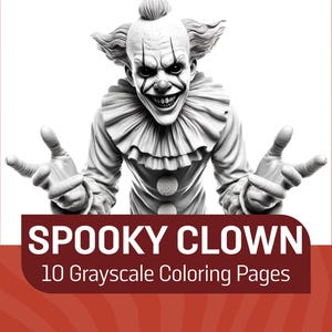 Graustufen Spooky Clowns Malvorlagen für Erwachsene und Kinder - 10 gruselige Clowns Ausmalbilder - Gruseliges Malbuch PDF - Halloween
