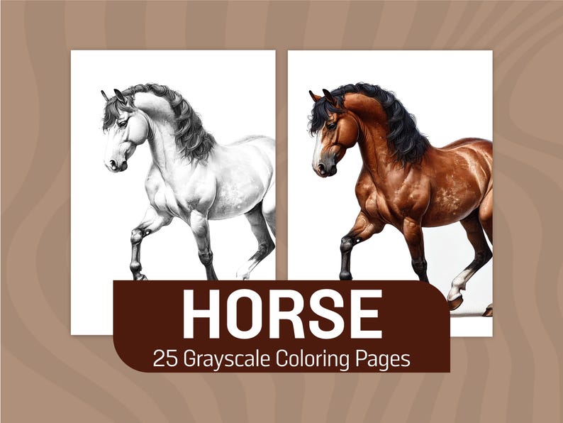 May include: Two images of a horse, one in grayscale and one in color. The horse is brown with a black mane and tail. The horse is walking with its head turned to the side. The text "HORSE 25 Grayscale Coloring Pages" is below the images.