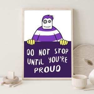 No te detengas hasta que estés orgulloso. Pósteres inspiradores y motivadores que se pueden encontrar en la pared. Impresiones artísticas de psicología motivacional. Decoración de la oficina del consejero.
