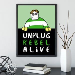 Unplug Rebel Alive Quote Wall Art – Motivational Freedom Poster – Green Art