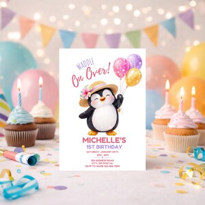 May include: A white birthday invitation card featuring a cartoon penguin wearing a straw hat with a pink flower, holding three colorful balloons. The text reads Waddle On Over, Michelle's 1st Birthday, Saturday, January 29th, 2pm-5pm, and address details.