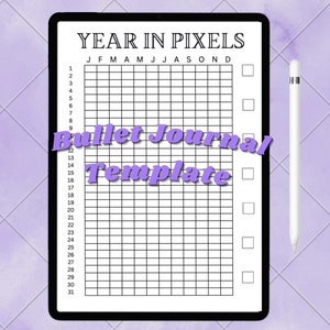 May include: A digital planner template for a year in pixels. The template is divided into a grid with 12 columns representing the months of the year and 31 rows representing the days of the month. The text "Year in Pixels" and "Bullet Journal Template" is displayed on the template.