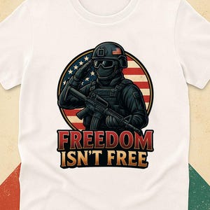 Freedom Isn’t Free PNG | American Soldier with Flag Sublimation Design | Patriotic Military Digital Download for T-Shirts & Veterans Gifts