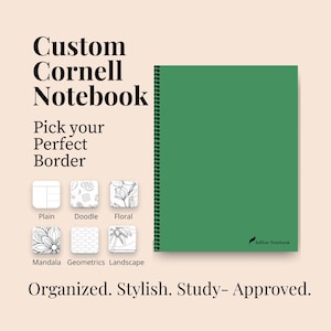 Könnte beinhalten: Ein grünes Cornell-Notizbuch mit schwarzer Spiralbindung. Das Notizbuch trägt den Text "Custom Cornell Notebook" und "Pick your Perfect Border". Zu den Randoptionen gehören schlicht, Kritzelei, floral, Mandala, Geometrie und Landschaft.