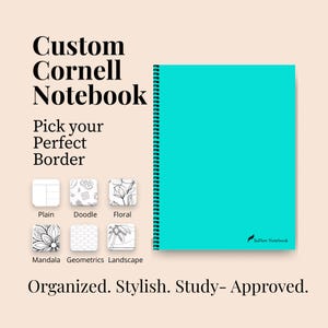 May include: A bright turquoise spiral-bound notebook with the text InFlow Notebook on the cover. The image displays text Custom Cornell Notebook, Pick your Perfect Border, and six border options: Plain, Doodle, Floral, Mandala, Geometrics, Landscape.