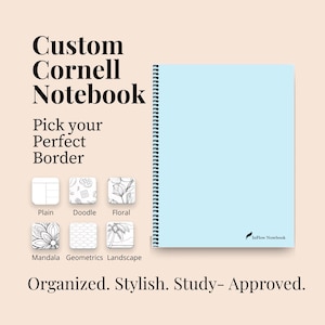Puede incluir: Un cuaderno Cornell de espiral azul claro con encuadernación de alambre negro. La portada incluye el texto InFlow Notebook. Debajo de Custom Cornell Notebook y Pick your Perfect Border, seis iconos cuadrados muestran opciones de borde: Plain, Doodle, Floral, Mandala, Geometrics y Landscape. El texto inferior dice Organized. Stylish. Study- Approved.