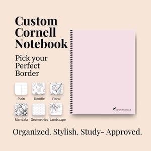 Puede incluir: Un cuaderno Cornell personalizado con una cubierta rosa claro y encuadernación en espiral. La imagen incluye opciones de estilo de borde: liso, garabato, floral, mandala, geométrico y paisaje. El texto dice: "Organizado. Elegante. Aprobado por el estudio."