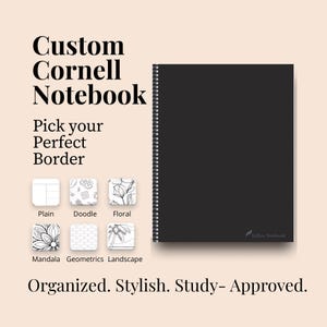 May include: A black spiral-bound notebook with the text Custom Cornell Notebook, Pick your Perfect Border, and Organized. Stylish. Study- Approved. Six square icons display border options: Plain, Doodle, Floral, Mandala, Geometrics, and Landscape.