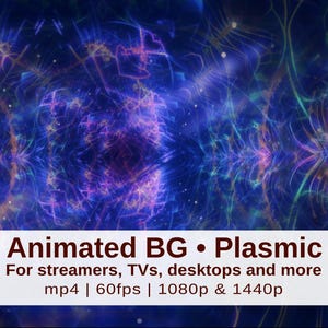 May include: Abstract digital art background with a vibrant, swirling design in shades of blue, purple, and orange. The image features the text "Animated BG • Plasmic" and details for streamers, TVs, desktops, and more, including mp4, 60fps, 1080p & 1440p.