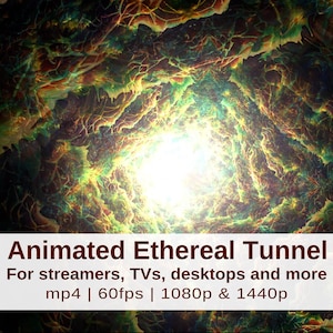 May include: A digital animation of an ethereal tunnel, with a bright light at the end. The tunnel is made of swirling, textured elements in green, yellow, and brown. Text at the bottom reads "Animated Ethereal Tunnel".