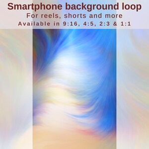 May include: Abstract background with swirling blue, yellow, and pink colors. The text "Smartphone background loop" is at the top of the image. The text "For reels, shorts and more" is below the title. The text "Available in 9:16, 4:5, 2:3 & 1:1" is at the bottom of the image.