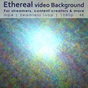 May include: Abstract background video with a bright, white light in the center. The background is a blend of blue, green, purple, and yellow colors. The text "Ethereal video Background" is at the top of the image. The text "For streamers, content creators & more" is below the title. The text "mp4 | Seamless loop | 1080p - 4K" is below the second line of text.