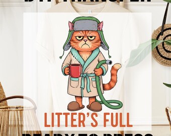 Litter's Full Heat DTF, Grumpy Christmas Cat DTF Transfer, Funny Holiday Design, Cat Mom Tee, Sarcastic Xmas Print, T-shirt Transfer