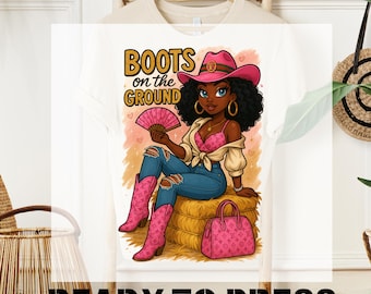 Pink Cowgirl Boots DTF Transfer, Boots On The Ground Ready to Press, Rodeo Western Heat Print, Cowgirl Thing Tee