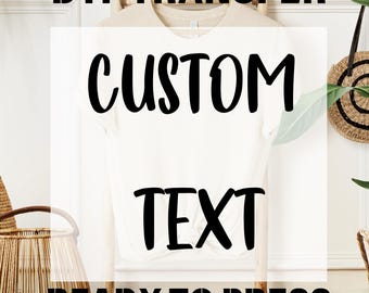 Custom Text DTF Transfer: Ready to Press Full Color Iron-On