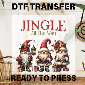 Christmas Gnomes DTF Transfer: Jingle All The Way, Ready To Press