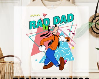 Cartoon Rad Dad Ready To Press, Disney Goofy DTF Transfers, Disney Dad Heat Dtf, Disneyworld Fathers Day Dtf, Dad and Kid Matching Dtf Print