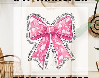May include: Pink ribbon bow with the words "love, strength, faith, cure, fight, love, courage, support, survivor, hope, warrior, blessed, believe, save, strength, love, you, fight, cure, faith, courage, support, survivor, hope" surrounding it.  The image is ready to press.