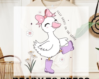 Funny Goose Ready To Press DTF, Silly Goose On The Loose DTF Print, Woman Shirt Design, Silly Goose Kids DTF Transfer, Iron-on