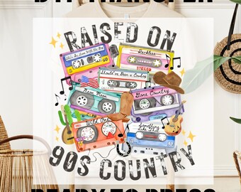 Raised On 90s Country Music Ready to Press, 90s Boy Bands DTF Transfer, Retro Vintage Desing, T-shirt Transfer, Music Lover Print