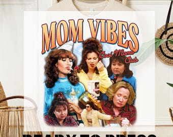 Funny Mom Shirt Transfer, 90’S Mom Vibes Ready To Press, Cool Moms Club Dtf Print, Cute Mama, Funny Grandm Tee
