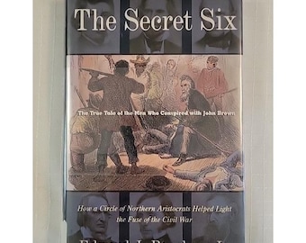 The Secret Six: The True Tale of the Men Who Conspired with John Brown by Reneh,
