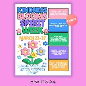 May include: A poster with the text "Kindness Blooms Spirit Week" in colorful bubble letters, with flower illustrations. The poster includes daily themes for March 23-27, such as "Smile Day" and "Twin Day". The poster is 8.5x11 inches.