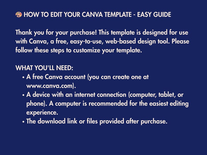 May include: A navy blue graphic with white text that reads "HOW TO EDIT YOUR CANVA TEMPLATE - EASY GUIDE." The text explains how to use Canva, a free design tool, and lists the requirements: a Canva account, a device with internet, and the download link.